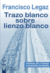 TRAZO BLANCO SOBRE LIENZO BLANCO de Francisco Legaz